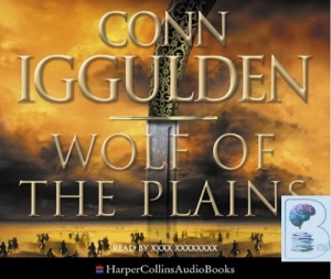 Conqueror Book 1 - Wolf of the Plains written by Conn Iggulden performed by Jason Isaacs on Audio CD (Abridged)